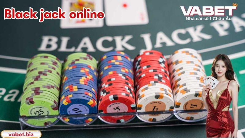 Luật chơi Black jack online Vabet vô cùng đơn giản Luật chơi Black jack online Vabet vô cùng đơn giản