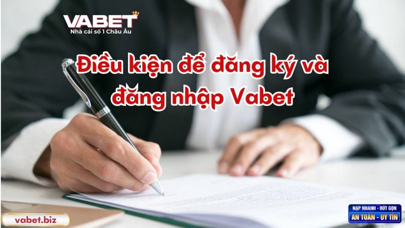 Điều kiện Đăng Ký Và Đăng Nhập tài khoản VABET Điều kiện Đăng Ký Và Đăng Nhập tài khoản VABET