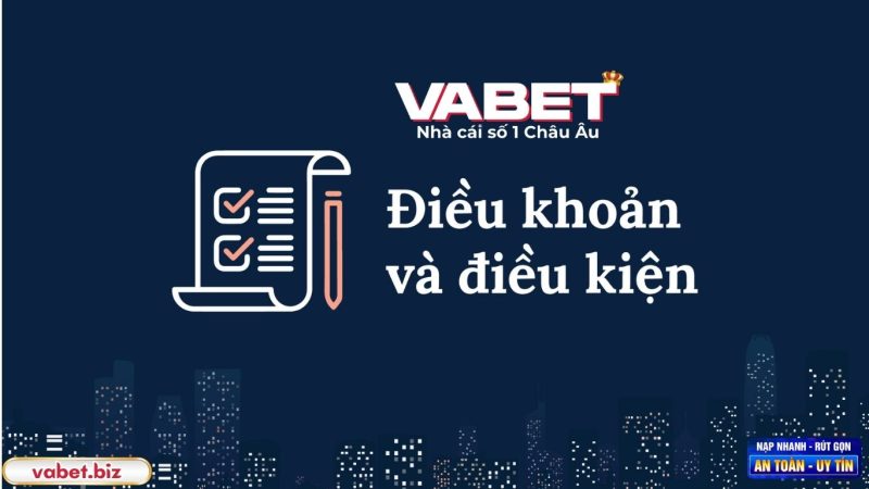 Cập Nhật Các Điều Khoản Điều Kiện VABET Mới Nhất 2025 Cập Nhật Các Điều Khoản Điều Kiện VABET Mới Nhất 2025