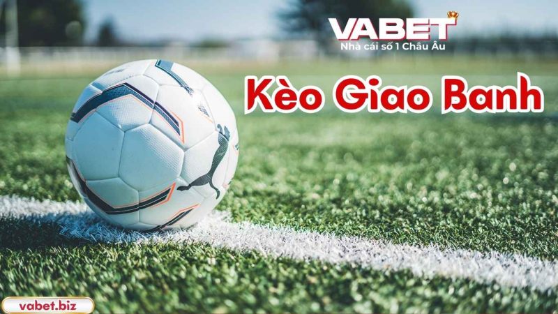 Giới thiệu chung về kèo giao banh tại nhà cái Vabet Giới thiệu chung về kèo giao banh tại nhà cái Vabet