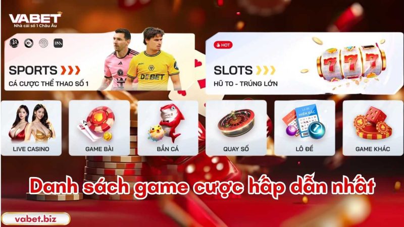 Danh sách game cược hấp dẫn nhất nhà cái VABET Danh sách game cược hấp dẫn nhất nhà cái VABET
