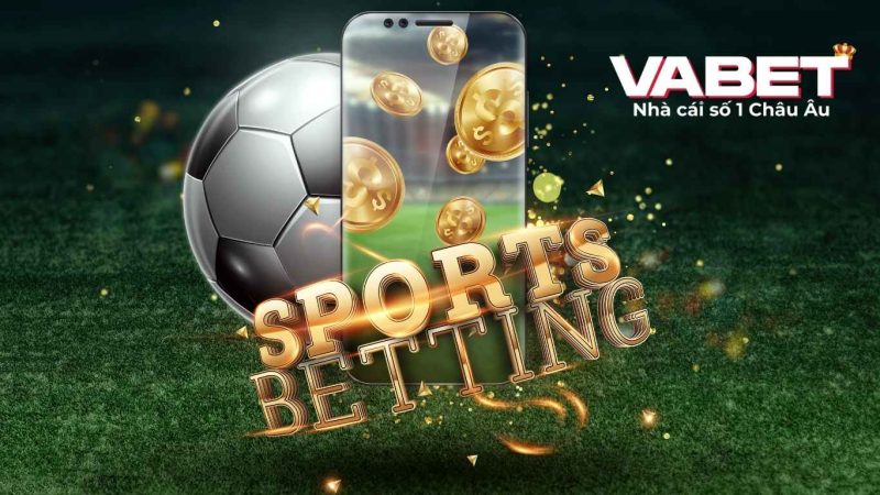 Các Loại Kèo Cược Phổ Biến Trong Vabet Sports